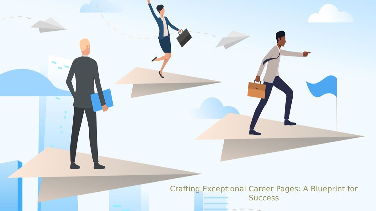 Crafting Exceptional Career Pages: A Blueprint for Success