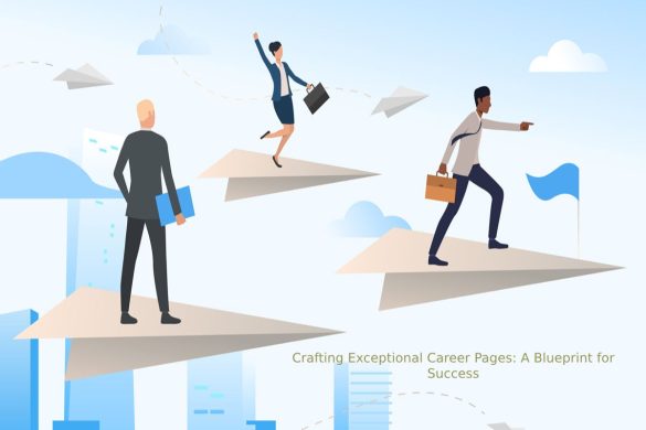 Crafting Exceptional Career Pages_ A Blueprint for Success